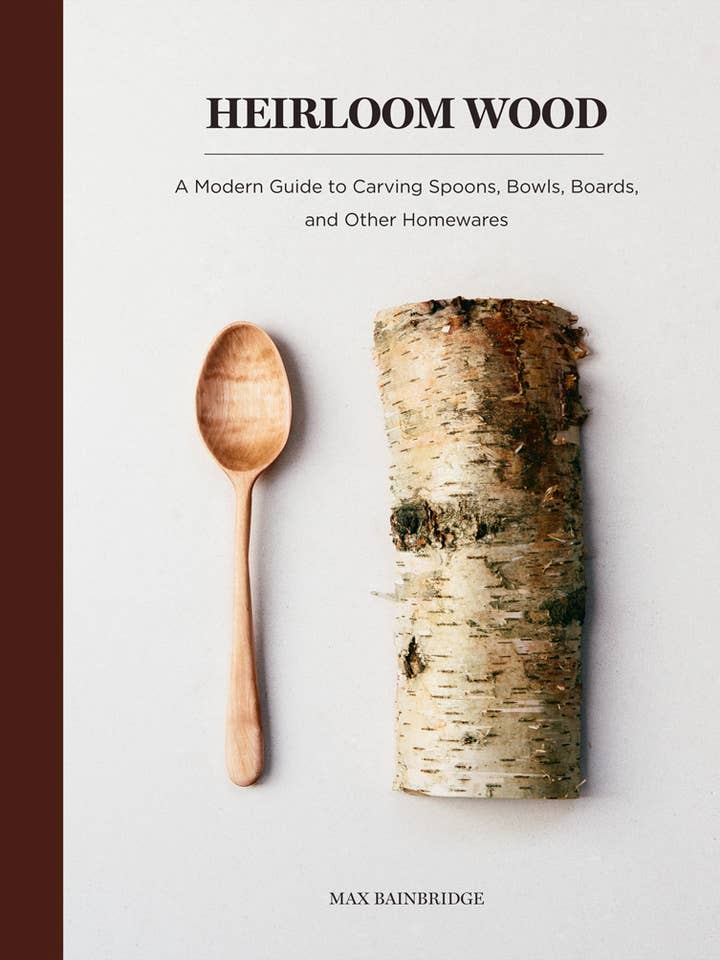 Heirloom Wood: A Modern Guide to Carving Spoons, Bowls, for wholesale by Abrams