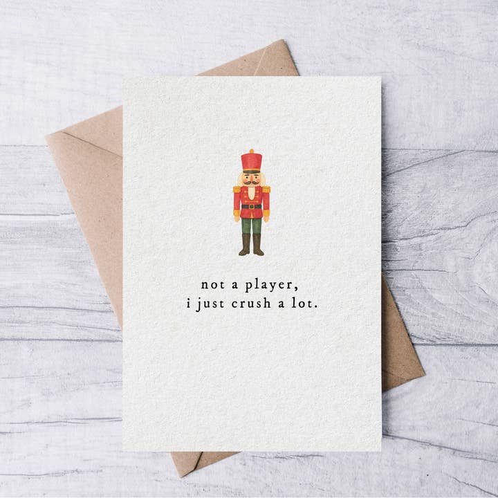 not a player, i just crush a lot | funny nutcracker card for wholesale by la nouille studio