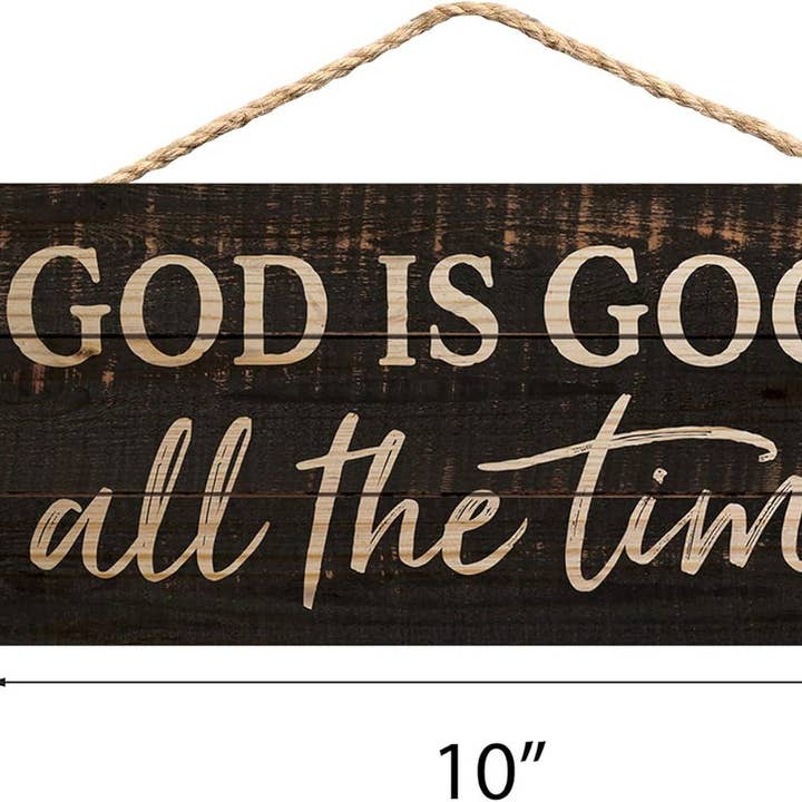 P. Graham Dunn - Wholesale Sign - Hanging Sign - God is Good All the Time4