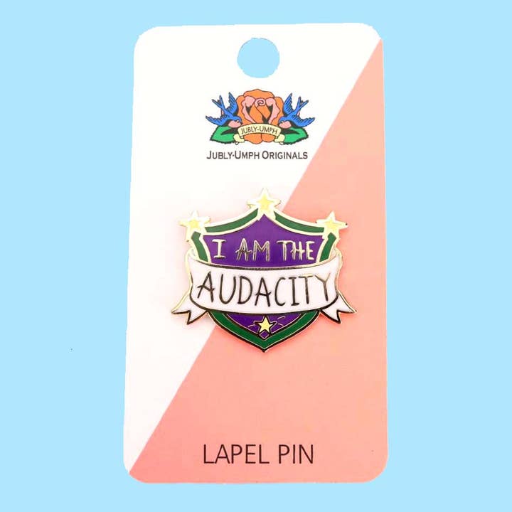 Jubly-Umph - Wholesale Lapel pin/button - I Am The Audacity Lapel Pin3