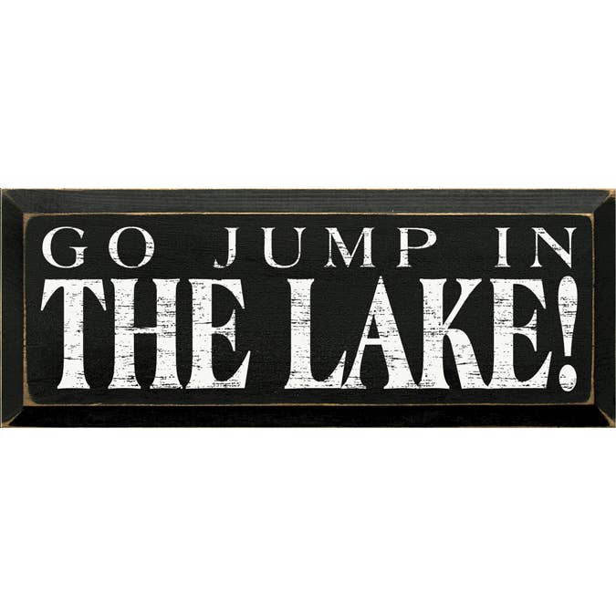 SAWDUST CITY - Wholesale Sign - Go Jump in the Lake - Wood Sign