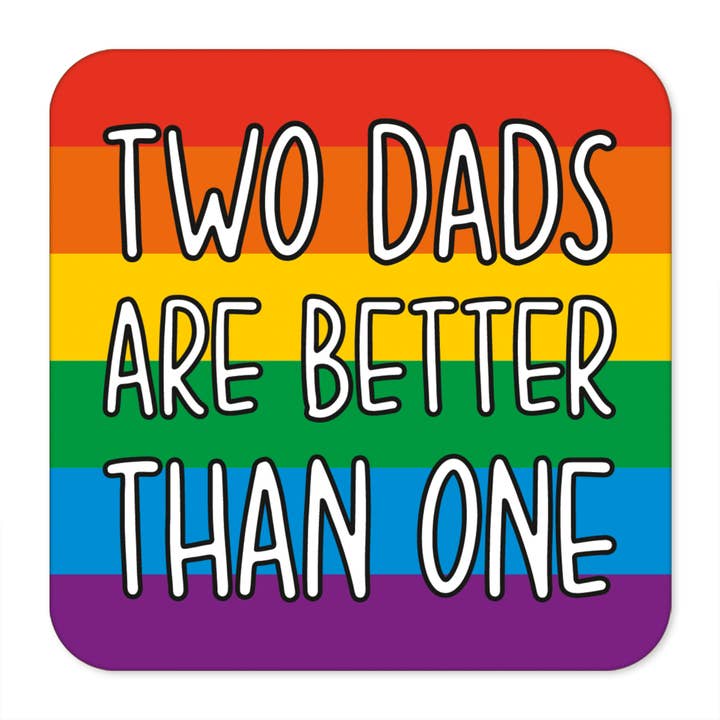 2 Dads Better Than 1 Gay Coaster for wholesale by TeePee Creations