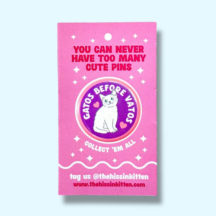 The Hissin' Kitten - Wholesale Lapel Pin/Button - Gatos Before Vatos (Button or Magnet!)1