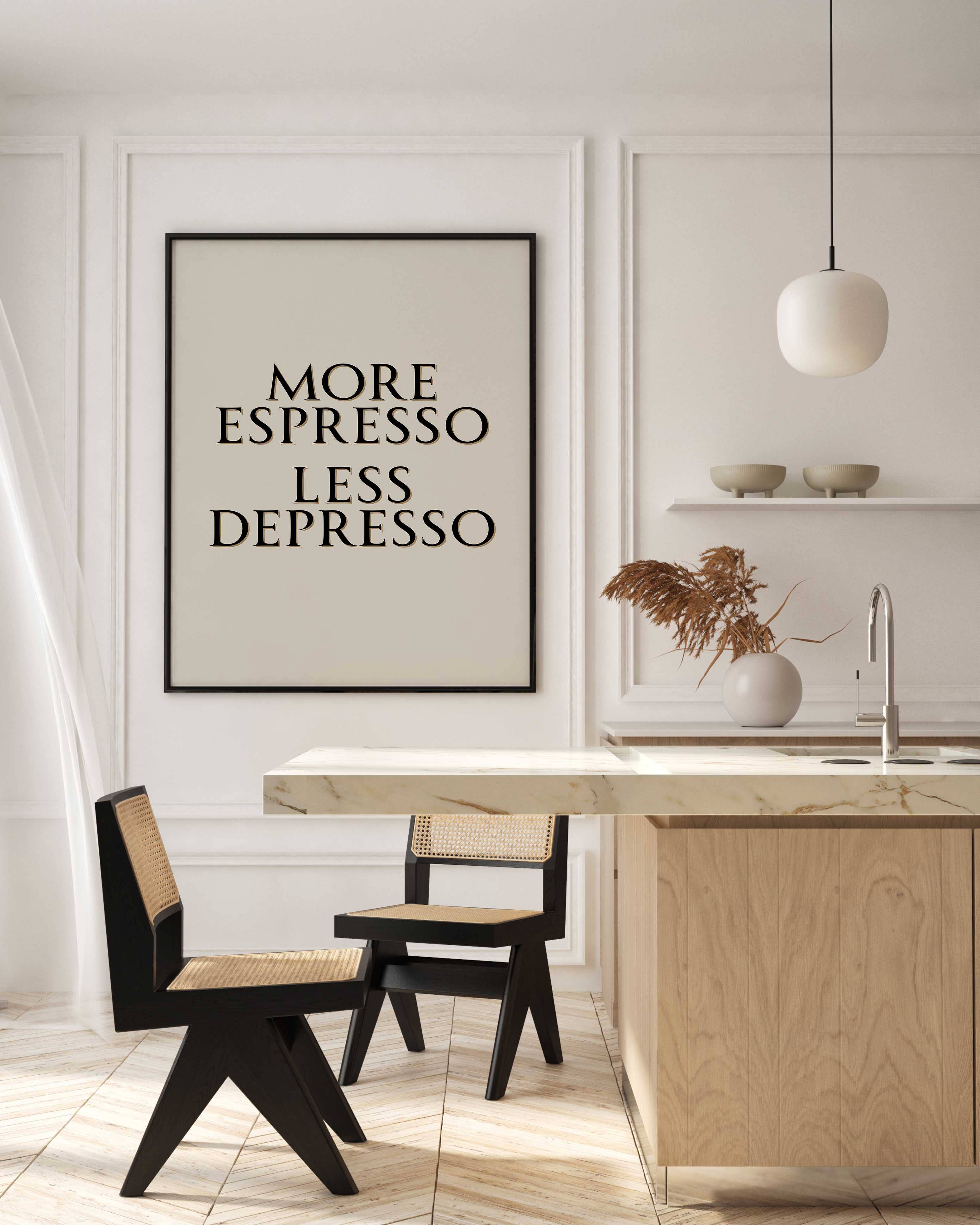 D'LUXE PRINTS - Wholesale Art Print - More Espresso Less Depresso Print8