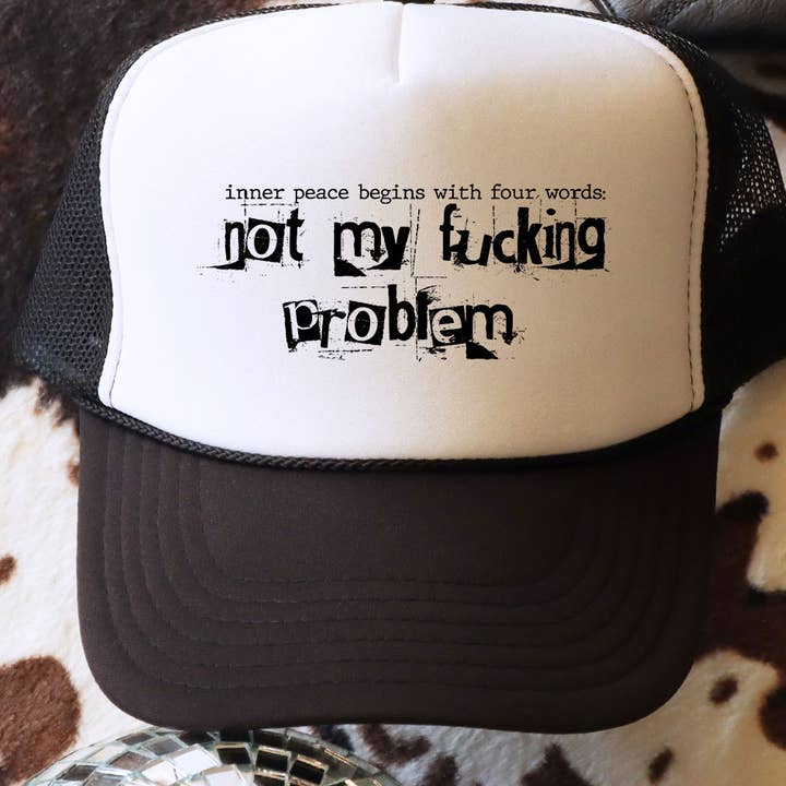 Inner Peace Begins With Four Words Funny Trucker Hat for wholesale by Sister Ray