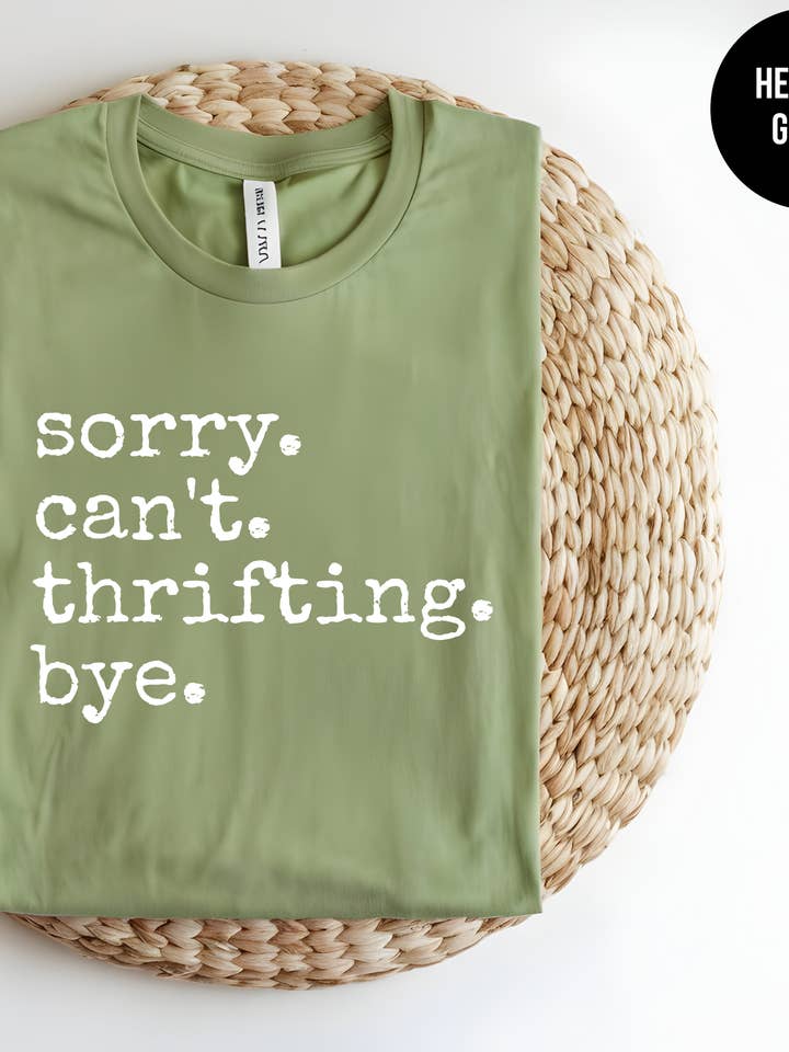 Sorry. Can't. Thrifting. Bye and other Purchase Wholesale thrifted. Free Returns & Net 60 Terms on Faire trending on Faire.