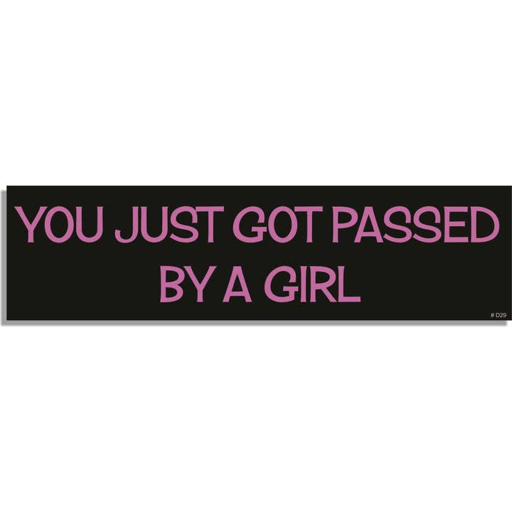 Humper Bumper - Vente Autocollant - You Just Got Passed By A Girl — Autocollant amusant pour pare-chocs, aimant de voiture1