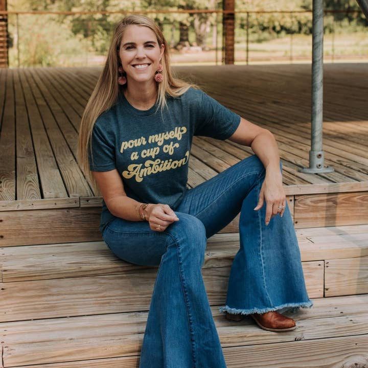 Sweet Baton Rouge - Wholesale Screen Printed T-Shirt - Women's - Pour Myself A Cup Of Ambition T-Shirt1