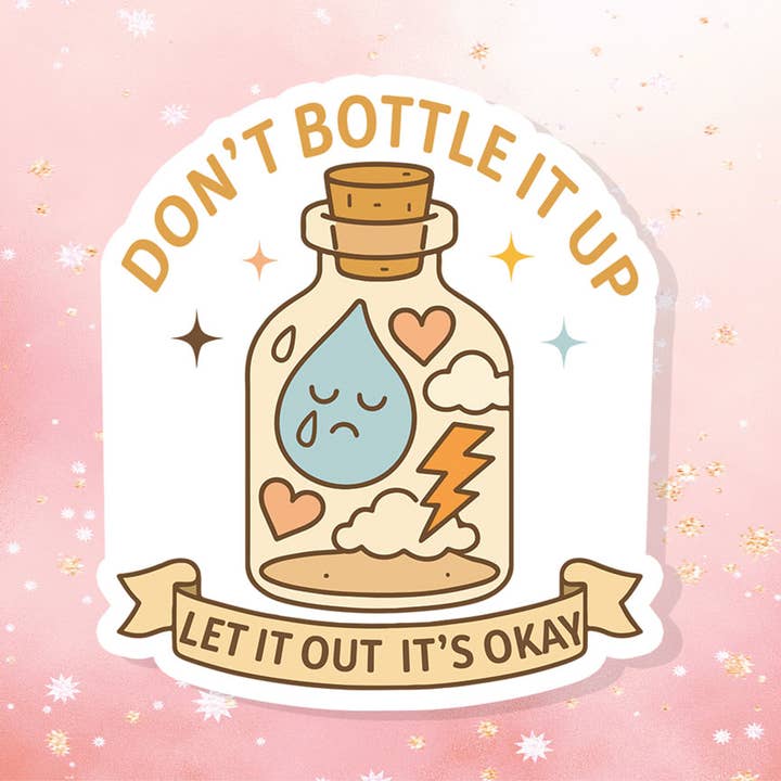 Don't Bottle It Up Vinyl Sticker Mental Health Anxiety Cute for wholesale by Bella Custom Printing