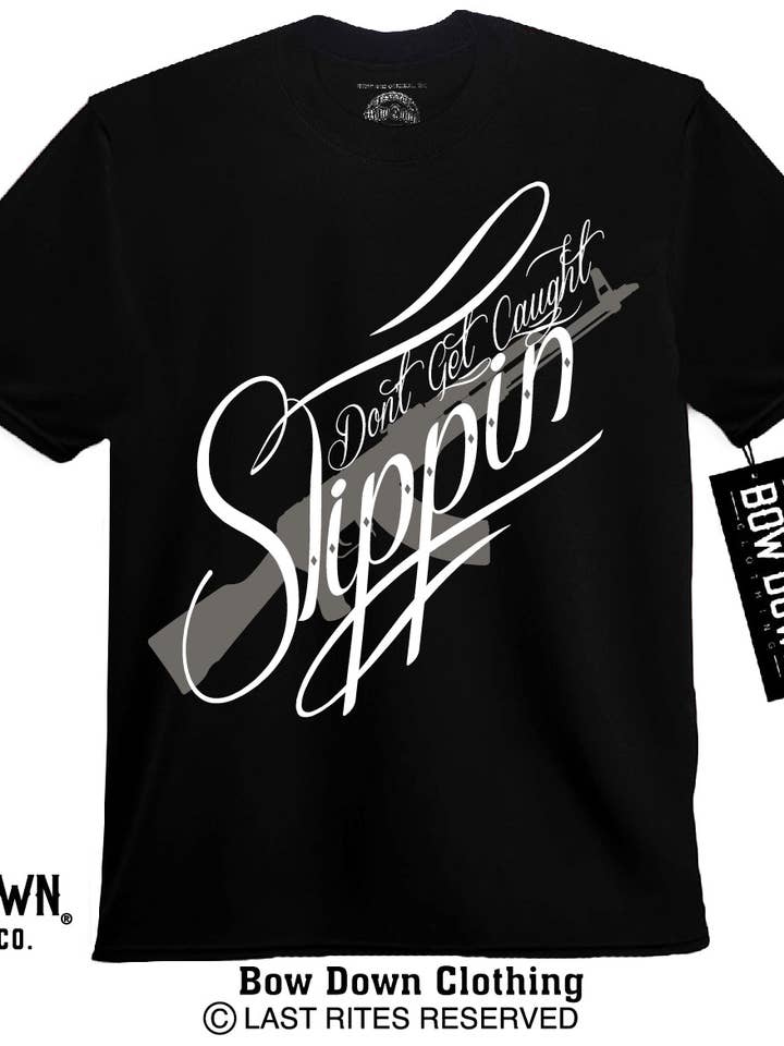 Don't Get Caught Slippin' for wholesale by Bow Down Clothing