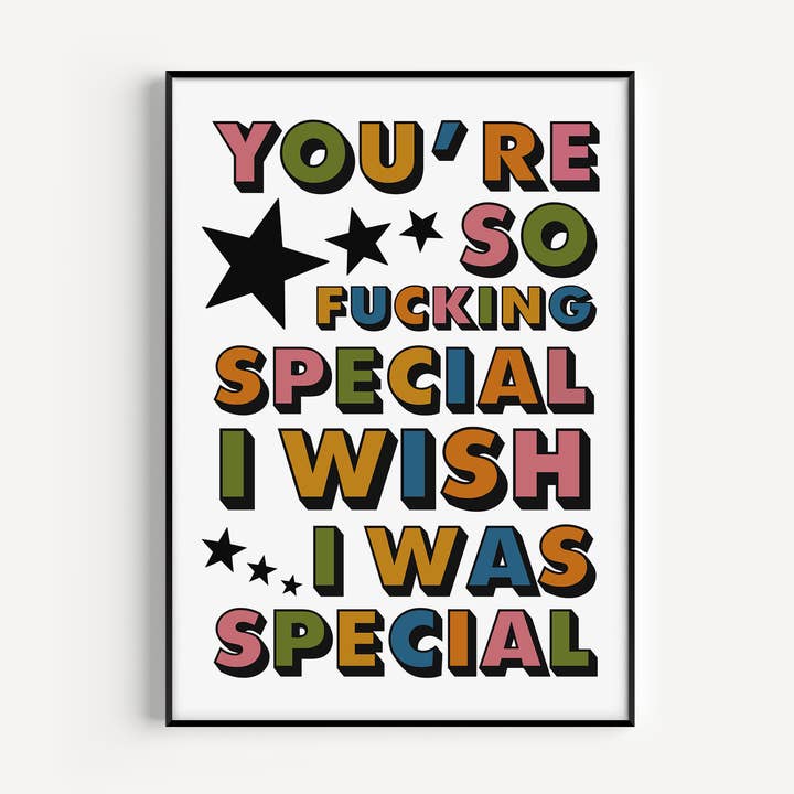 Twisted Rebel Designs - Wholesale Art Print - You're So Fucking Special Art Print