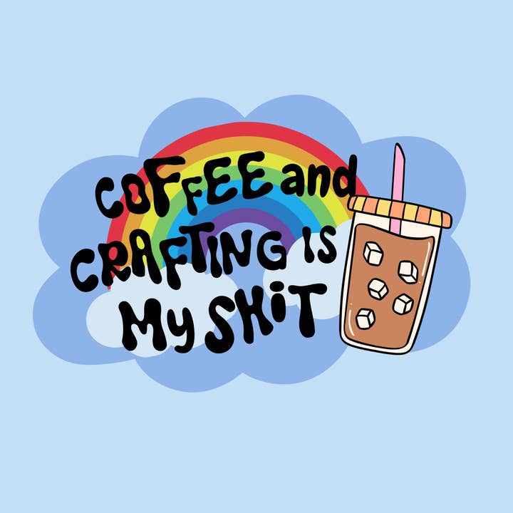 Crafting and Coffee is My Shit for wholesale by Ash Aesthetics Co