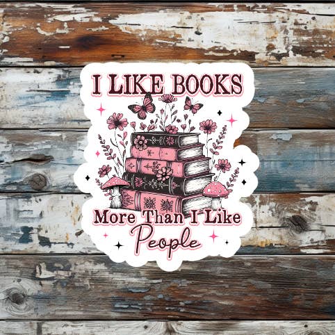 Me gustan más los libros que la gente – pegatina de vinilo troquelada para venta al por mayor de Prairie Chicken Sticker Shop & Gifts