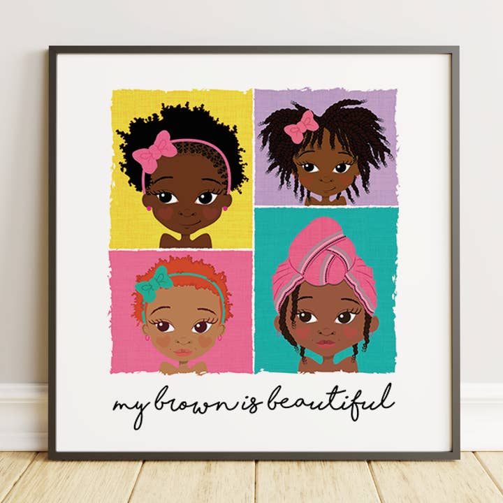 Celebrate Diversity and Boost Self-Esteem with "My Brown is Beautiful" Art Prints by Fefus Designs for wholesale by Fefus Designs