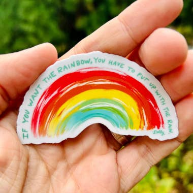 If You Want the Rainbow... {sticker} for wholesale by Uncle Dunc's Sticker Shoppe