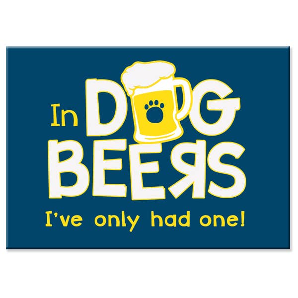 Aimant Rectangle - Dans les bières pour chiens... Je n'en ai eu qu'une ! pour la vente par Dog Speak