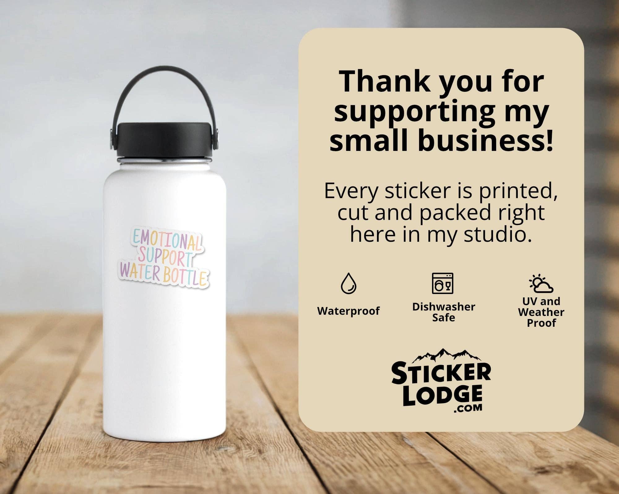 Sticker Lodge - Wholesale Phone & Laptop Stickers - Emotional Support Water Bottle Vinyl Sticker4