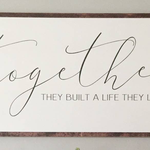 And so together they built a life they loved wood sign for wholesale by Hoosier Farmhouse