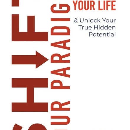 Books by splitShops - Wholesale Self-Help & Personal Development - Shift Your Paradigm: Empower Your Life Unlock Your True Hidden Potential - Hardcover