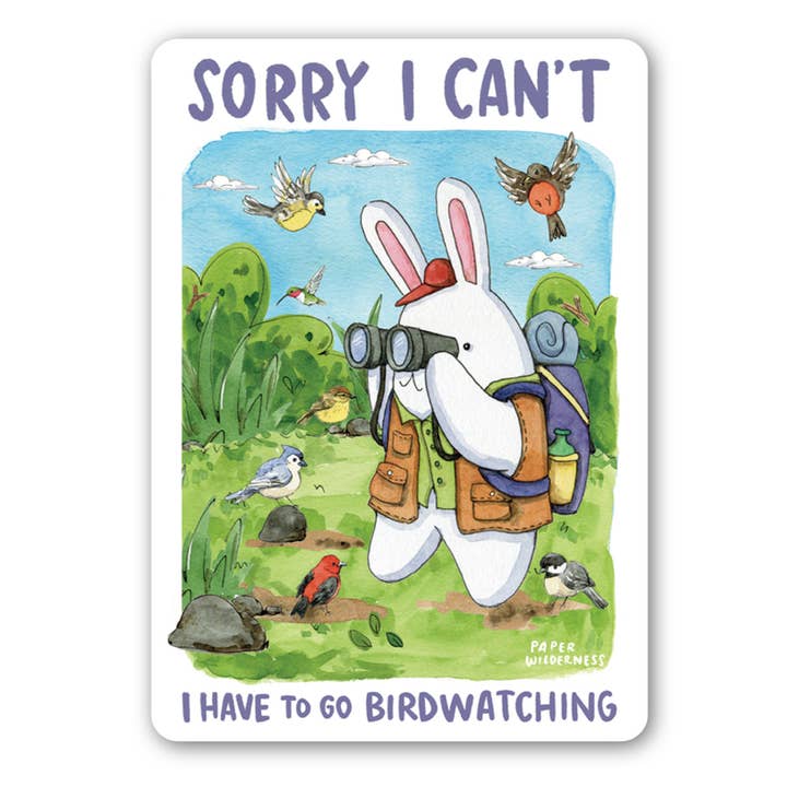 Sorry I Can't I Have To Go Birdwatching Sticker for wholesale by Paper Wilderness