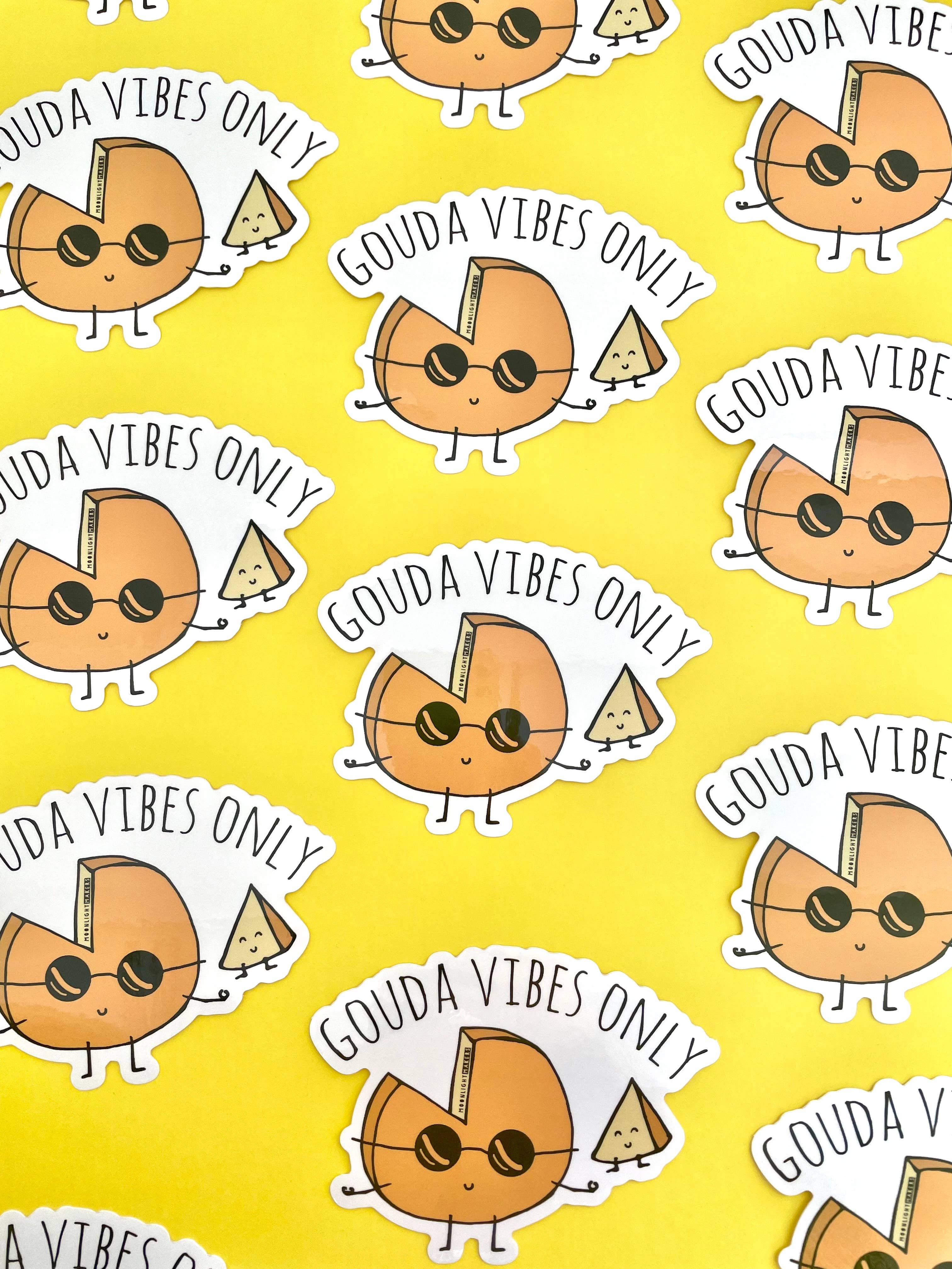 Moonlight Makers - Wholesale Sticker - Gouda Vibes Only - Stickers 1