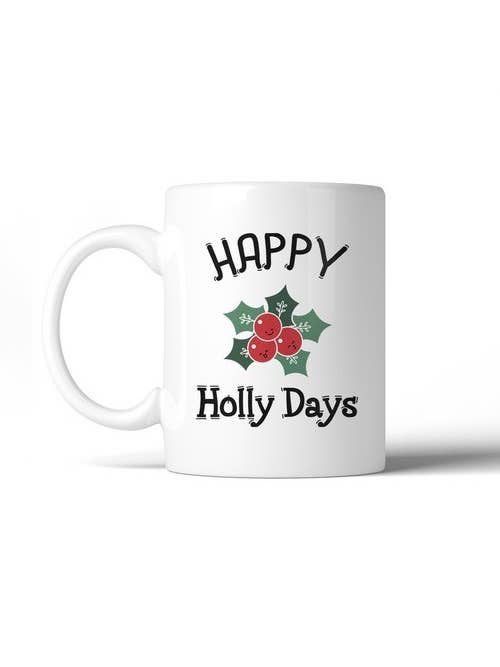 Happy Holly Days Coffee Mug for wholesale by 365 In Love