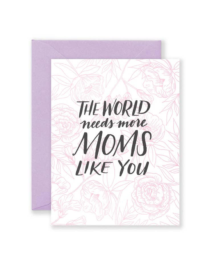 More Moms Like You Greeting Card for wholesale by Lionheart Prints