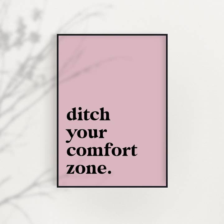 Moonshine Prints - Wholesale Art Print - Ditch Your Comfort Zone Print1