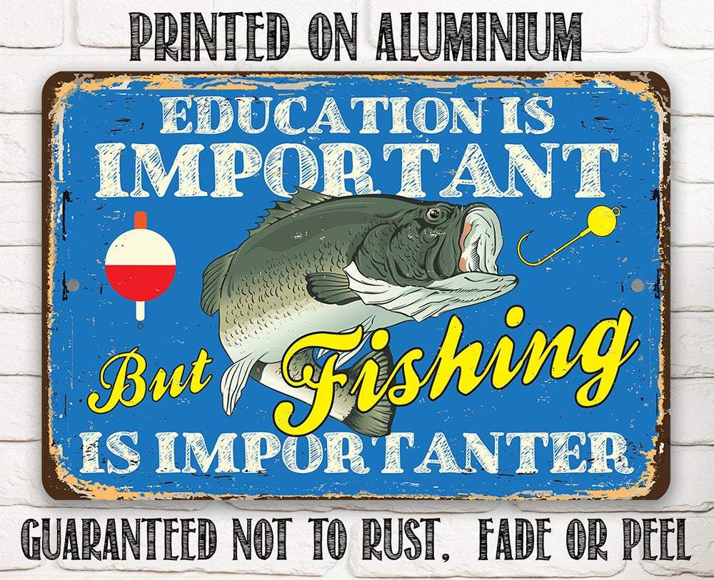 Lone Star Art Metal Signs - Wholesale Sign - Education is Important But Fishing Is Importanter - Metal Si6