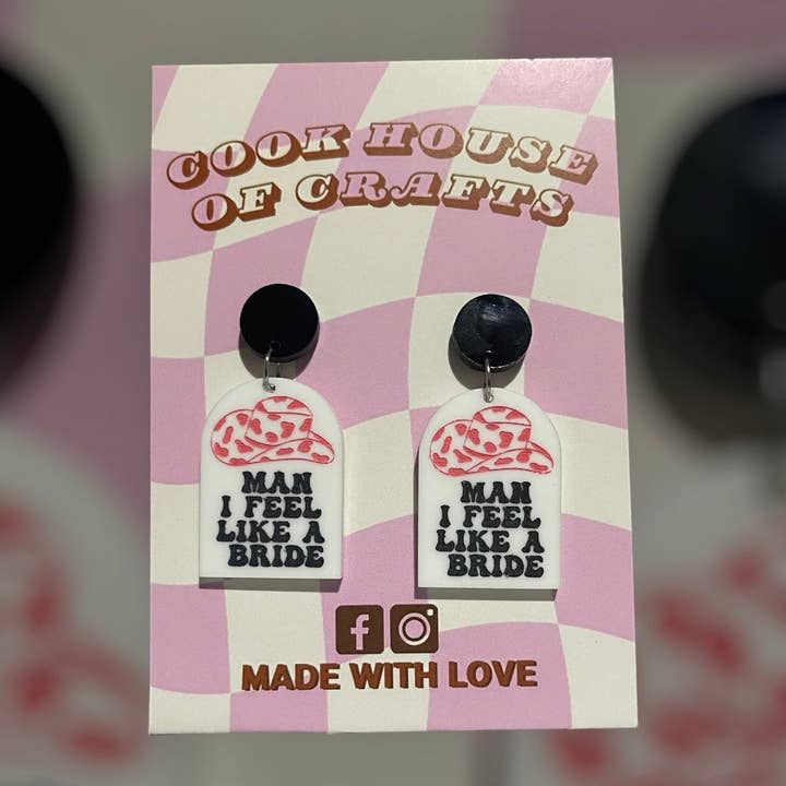 Man I feel like a bride earrings for wholesale by Cook House Of Crafts