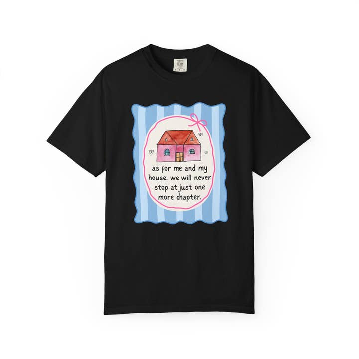 Opal and June - Wholesale Screen Printed T-Shirt - Women's - We Will Never Stop at Just One More Chapter