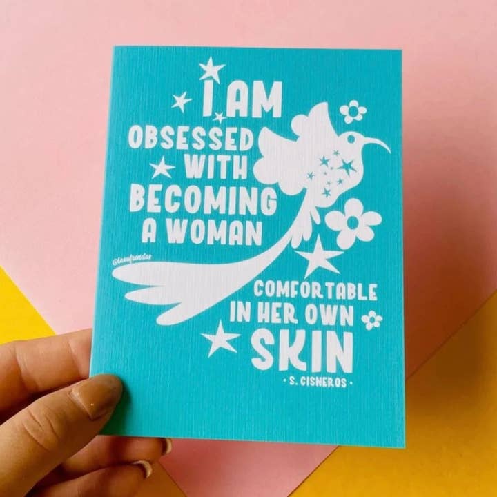 I am obsessed w becoming a woman comfortable in her own skin - Sandra Cisneros Quote Greeting Card for wholesale by Las Ofrendas