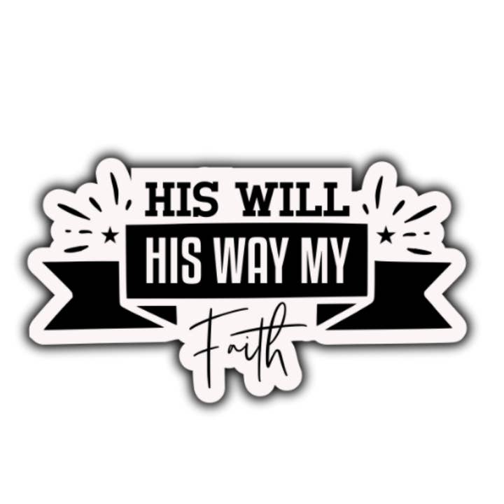 His will his way my Faith sticker for wholesale by Stick to it creations