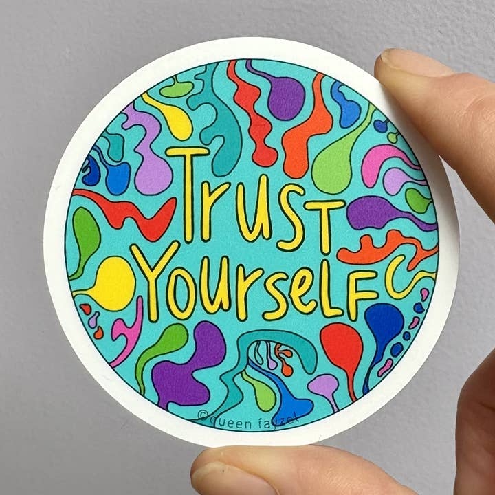 Queen Fayzel - Wholesale Sticker - Trust Yourself Vinyl Sticker | 2.5"1