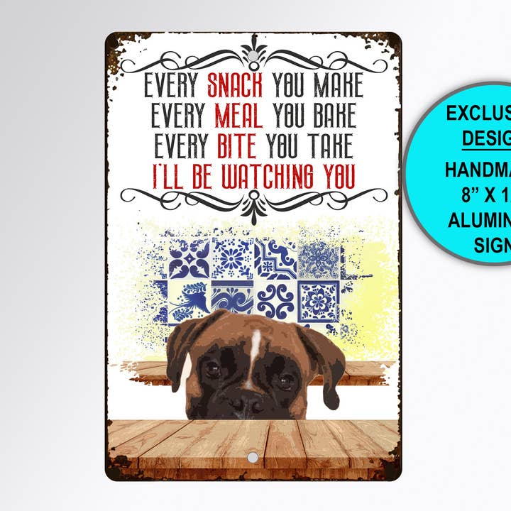 Panneau mural amusant Boxer Dog, Every Snack You Make pour la vente par Swanky Bazaar