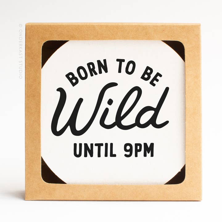 Born To Be Wild Until 9pm Letterpress Coaster Set for wholesale by Easyhand Goods – formerly Onderkast