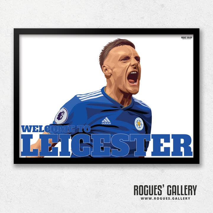 Rogues' Gallery - Wholesale Art Print - Welcome To Leicester - Vardy TWO Versions - Leicester City