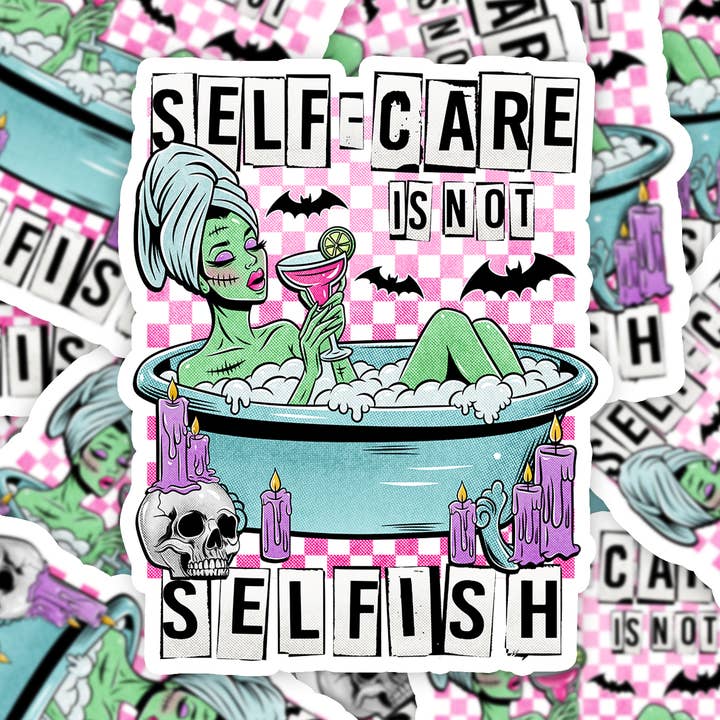 Selfcare Selfish Sticker for wholesale by MyHauntedSpace