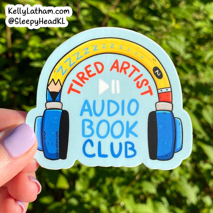 Autocollant en vinyle imperméable Tired Artist Audiobook Club amusant pour la vente par Kelly Latham Art
