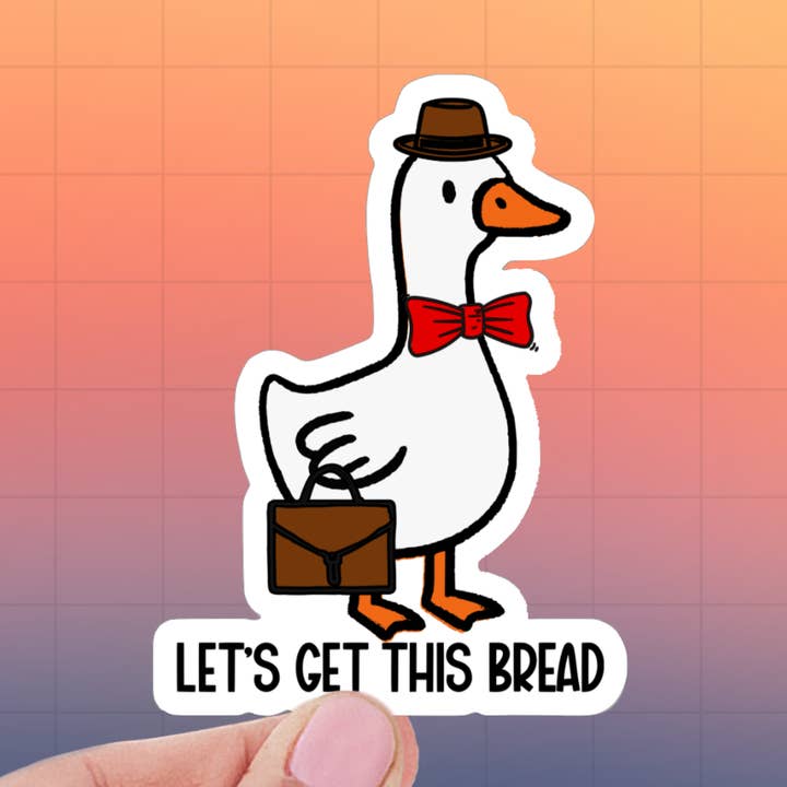 Otto's Grotto - Wholesale Sticker - Let's Get This Bread - Goose Funny Sticker0
