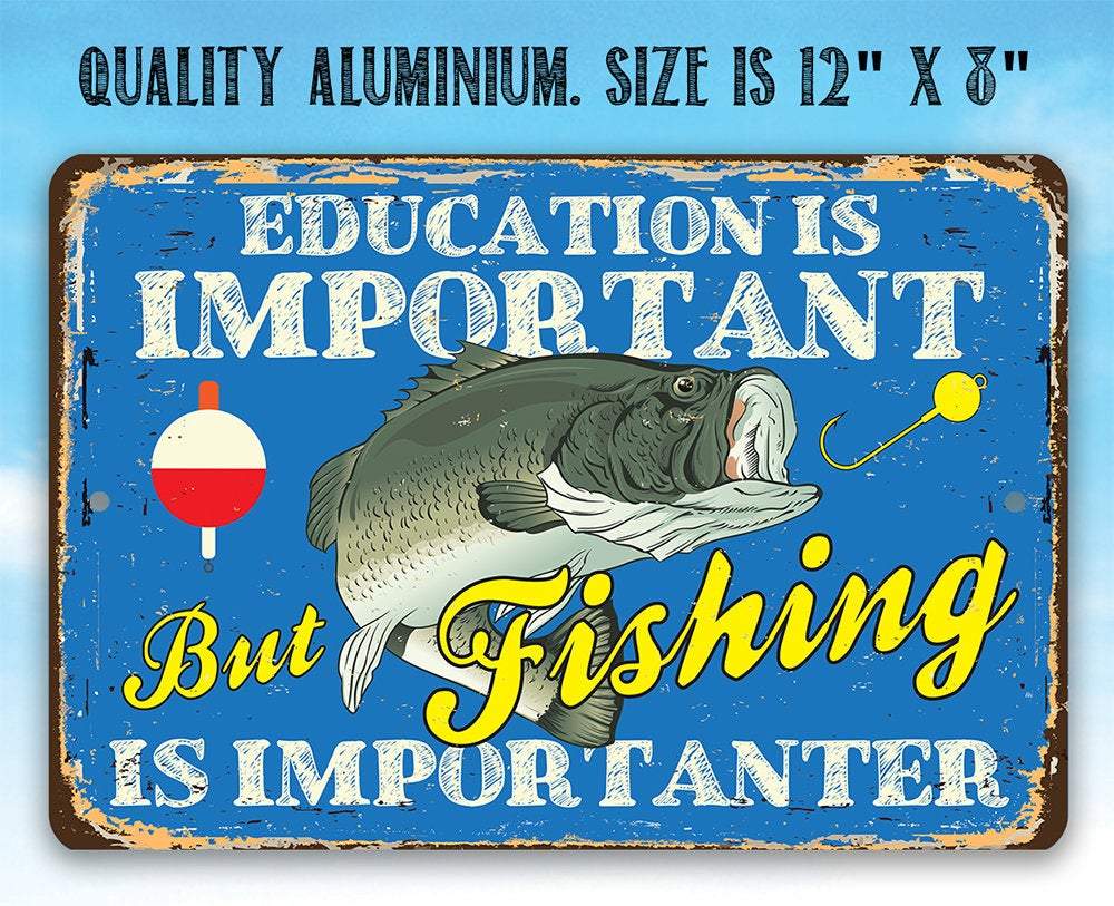 Lone Star Art Metal Signs - Wholesale Sign - Education is Important But Fishing Is Importanter - Metal Si4
