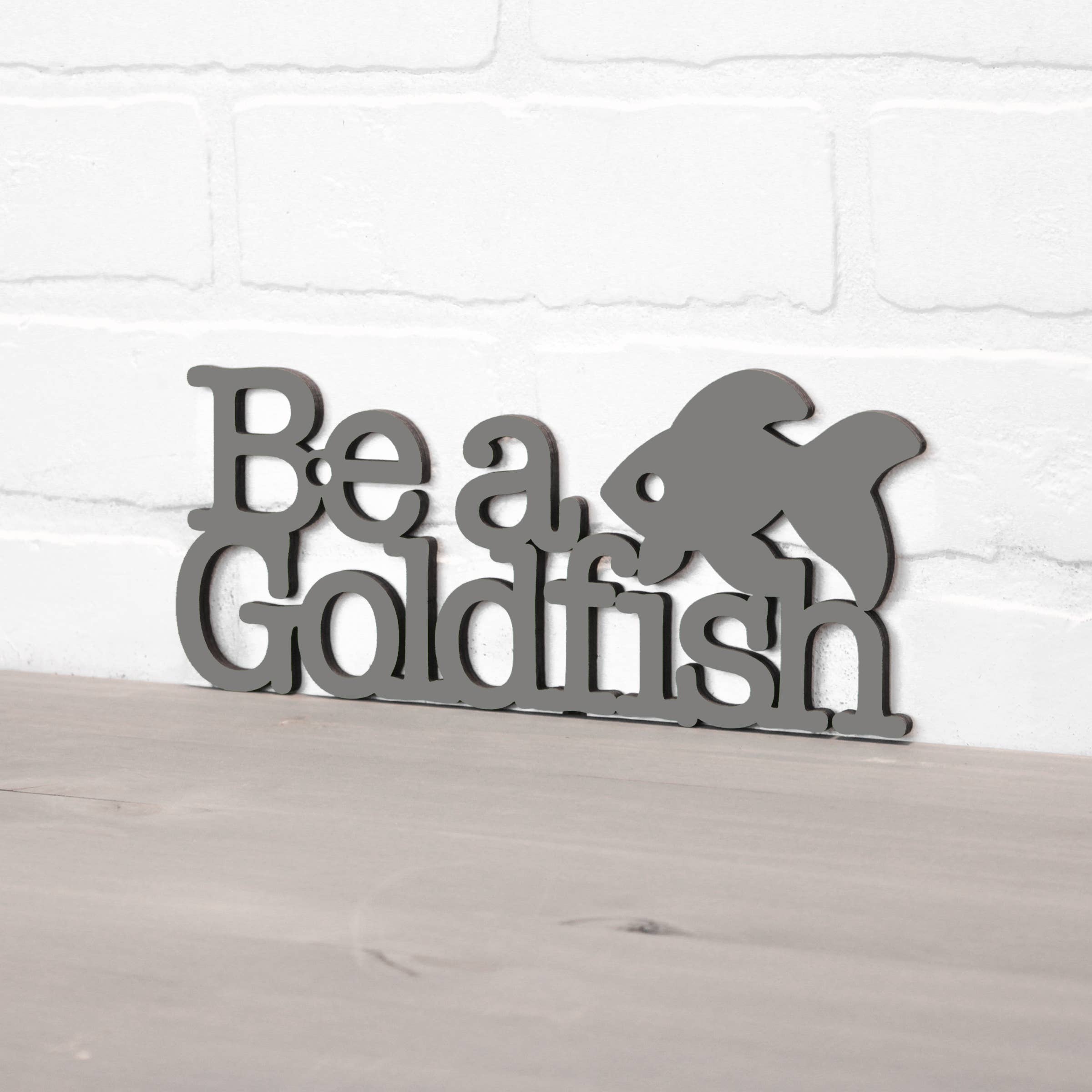 Spunky Fluff - Wholesale Wall Sign - Be A Goldfish Inspirational Ted Lasso Wood Quote Sign14