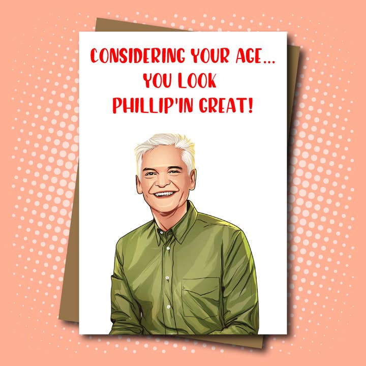 Phillip Schofield inspired Pun Birthday Card for wholesale by Maya Rose Creations