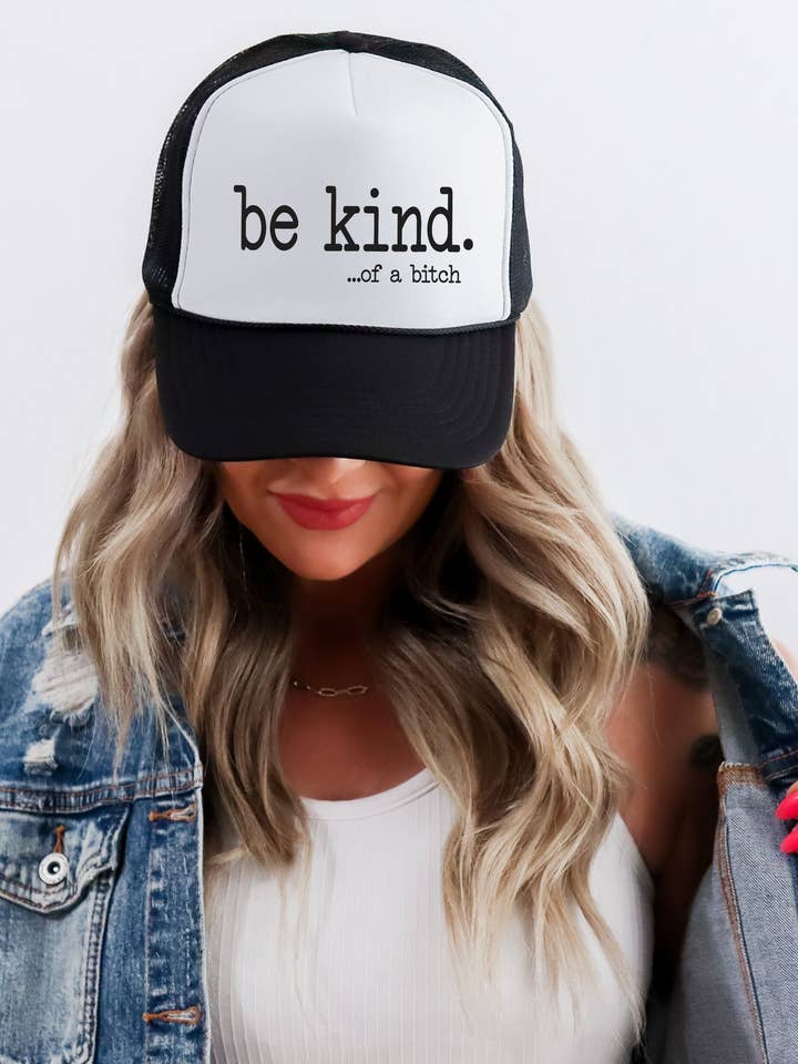 Be Kind of a Bitch TRUCKER CAP BLKWHT for wholesale by Keep it Gypsy