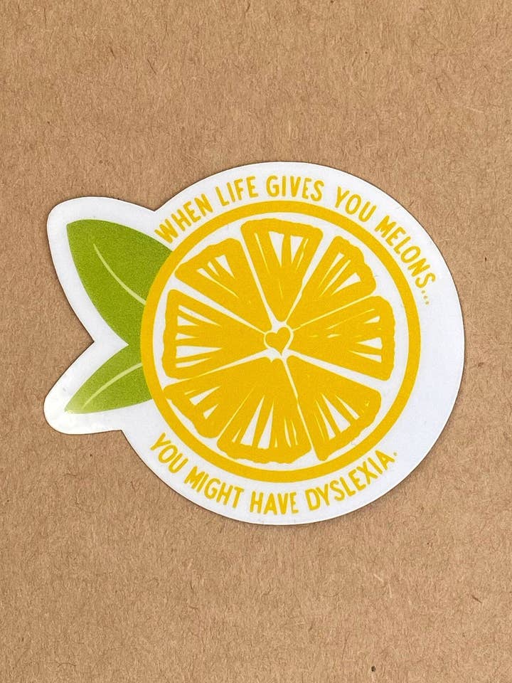 When Life Gives You Lemons, Funny Dyslexia Sticker for wholesale by Mae'd