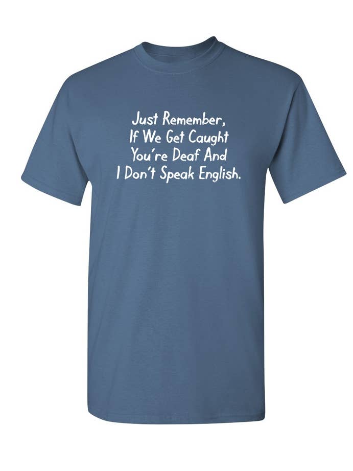 Feelin Good Tees - Wholesale Screen Printed T-Shirt - Unisex - If We Get Caught You're Deaf7