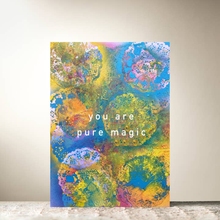 "You Are Pure Magic" by Mary for wholesale by HomeLess Made