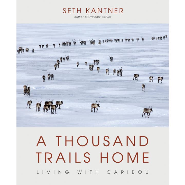 A Thousand Trails Home: Living with Caribou for wholesale by Mountaineers Books
