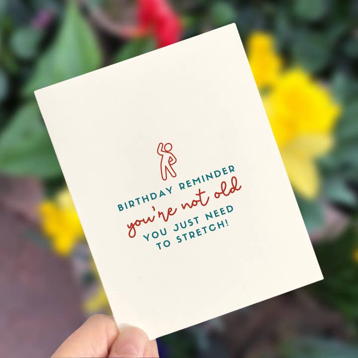 Age-Friendly Vibes - Wholesale Birthday Card - You're Not Old, You Just Need to Stretch, Birthday Card1