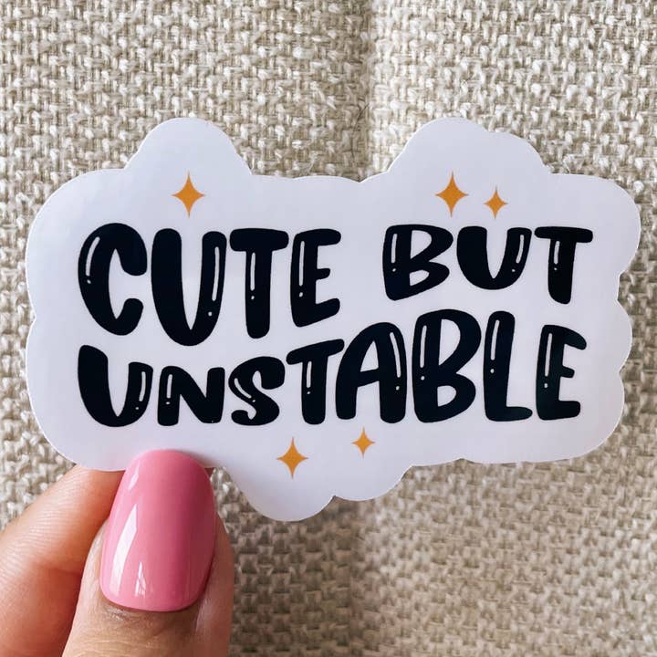 Cute but unstable sticker for wholesale by Kaela Milan Design Co